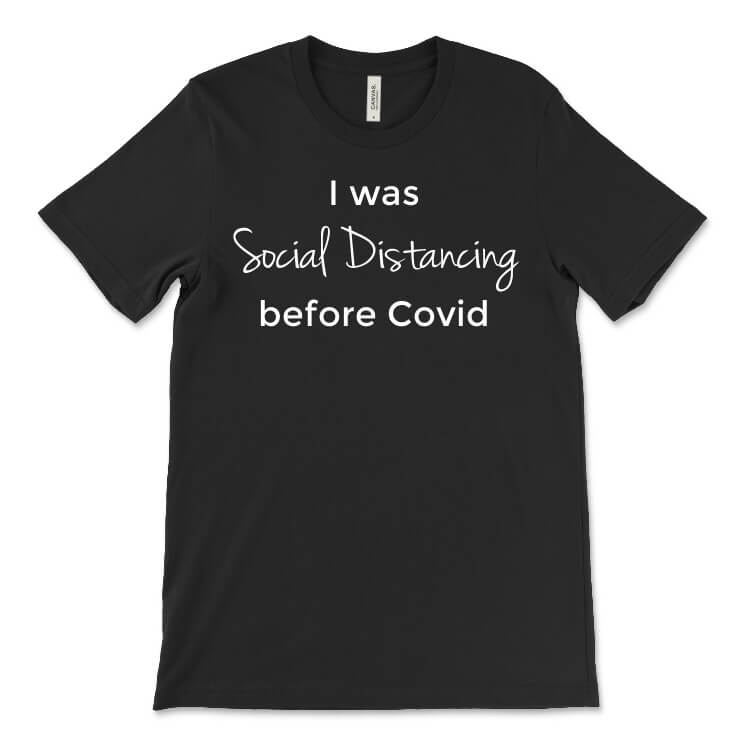 Social Distancing Before Covid Tee